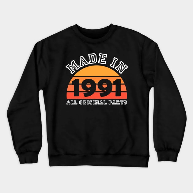 Made 1991 Original Parts 30th Birthday Crewneck Sweatshirt by jodotodesign